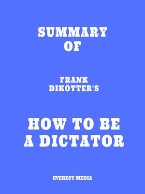 cover image of Summary of Frank Dikötter's How to Be a Dictator
